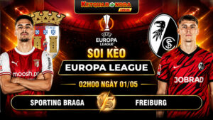 Soi Kèo Sporting Braga Vs Freiburg 02h00 01/05 - Europa League