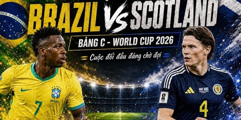 Scotland vs Brazil quyết chiến vì 3 điểm