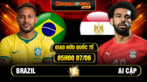 Soi Kèo Brazil Vs Ai Cập 05h00 07/06 Giao Hữu Quốc Tế
