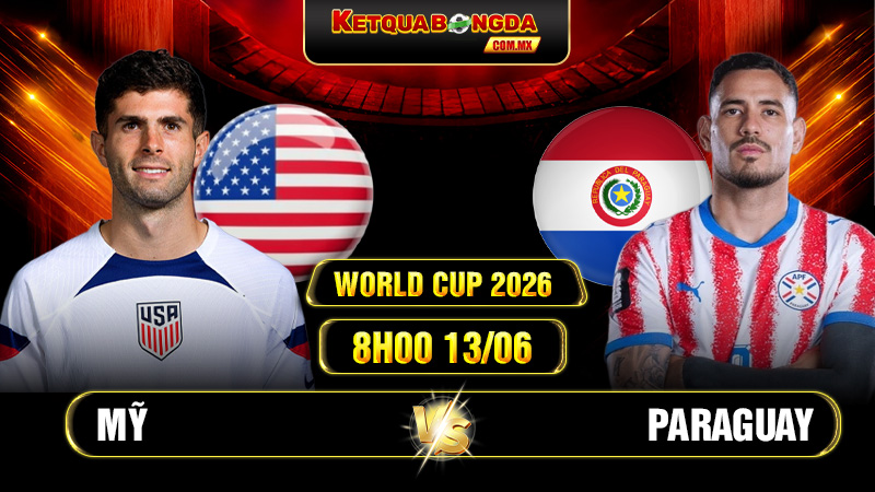 Soi Kèo Mỹ Vs Paraguay 8h00 13/06 - World Cup 2026