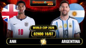 Soi Kèo Anh Vs Argentina 02h00 16/07 World Cup 2026