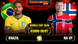 Soi Kèo Brazil vs Na Uy 03h00 06/07 World Cup 2026