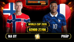 Soi kèo Na Uy vs Pháp 02h00 27/06 - World Cup 2026