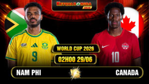 Soi kèo Nam Phi vs Canada 02h00 29/06 - World Cup 2026
