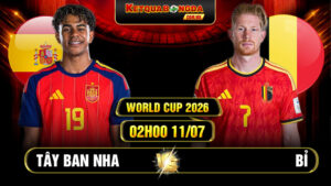 Soi Kèo Tây Ban Nha vs Bỉ 02h00 11/07 World Cup 2026